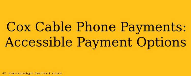 Cox Cable Phone Payments: Accessible Payment Options