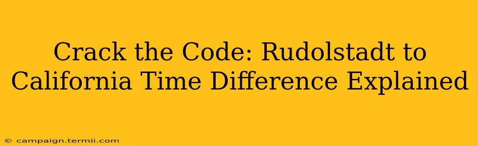 Crack the Code: Rudolstadt to California Time Difference Explained