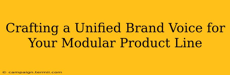 Crafting a Unified Brand Voice for Your Modular Product Line