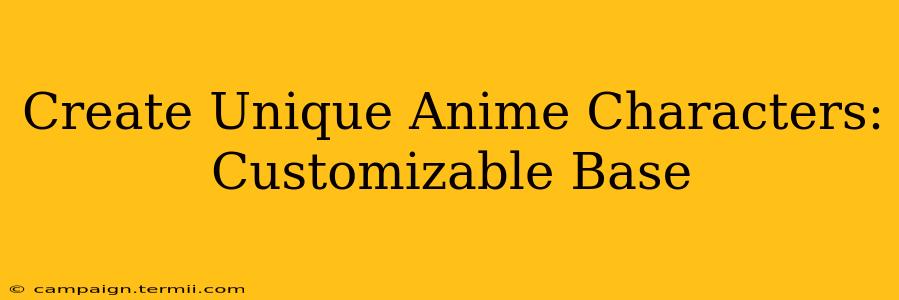 Create Unique Anime Characters: Customizable Base