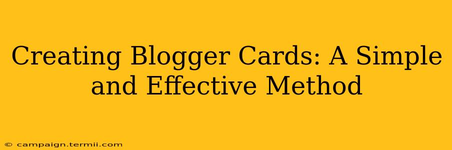 Creating Blogger Cards: A Simple and Effective Method