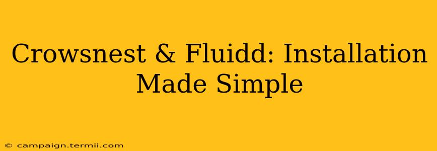 Crowsnest & Fluidd: Installation Made Simple