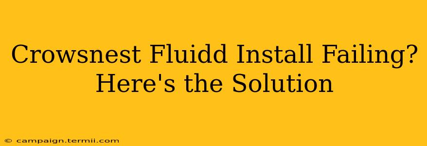 Crowsnest Fluidd Install Failing? Here's the Solution