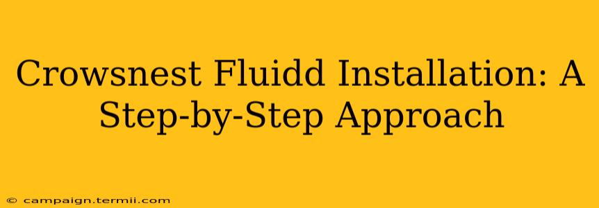 Crowsnest Fluidd Installation: A Step-by-Step Approach