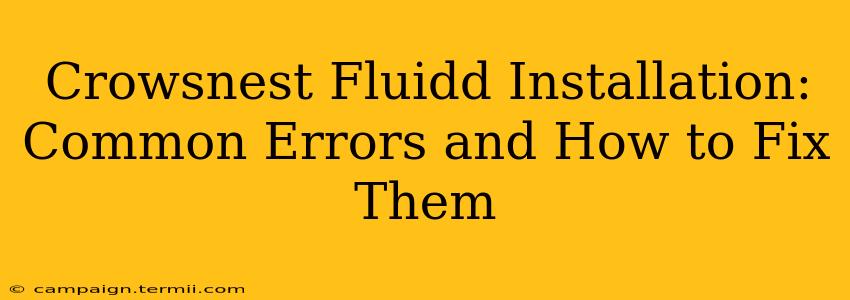 Crowsnest Fluidd Installation: Common Errors and How to Fix Them