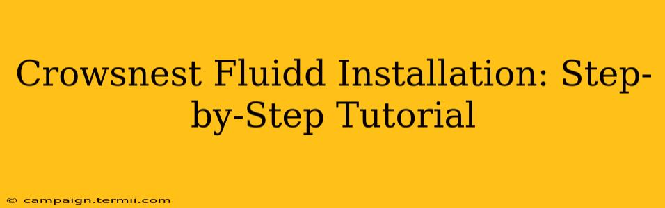 Crowsnest Fluidd Installation: Step-by-Step Tutorial