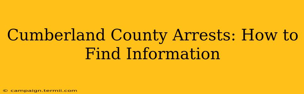 Cumberland County Arrests: How to Find Information