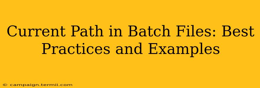 Current Path in Batch Files: Best Practices and Examples