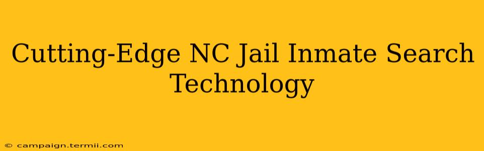 Cutting-Edge NC Jail Inmate Search Technology