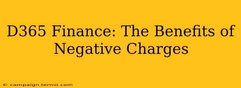 D365 Finance: The Benefits of Negative Charges