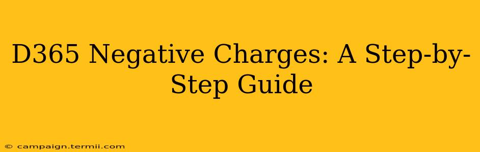 D365 Negative Charges: A Step-by-Step Guide