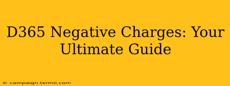 D365 Negative Charges: Your Ultimate Guide