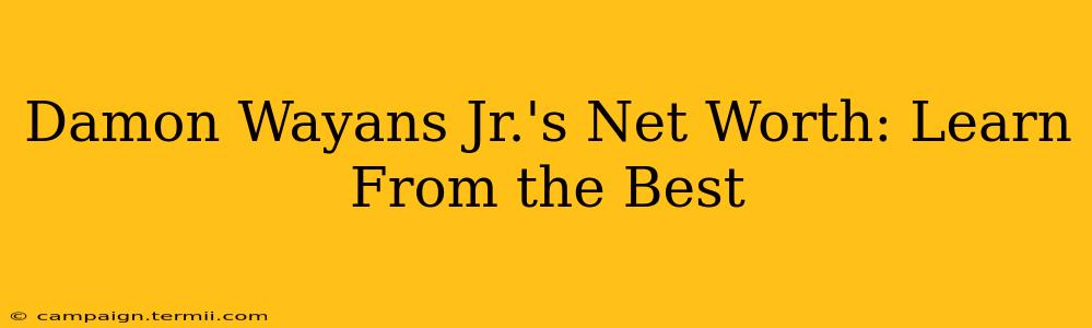 Damon Wayans Jr.'s Net Worth: Learn From the Best