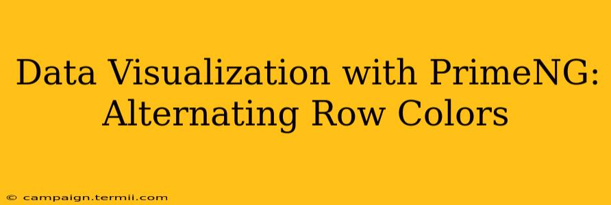 Data Visualization with PrimeNG: Alternating Row Colors