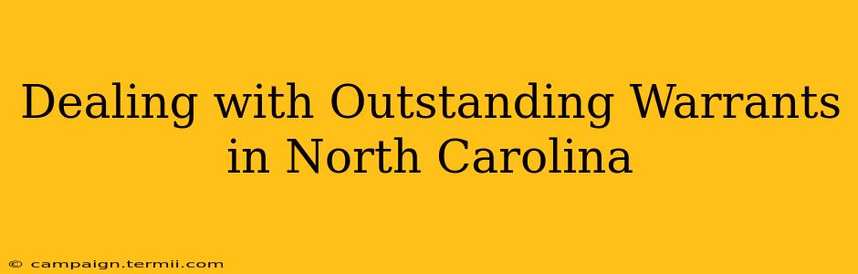 Dealing with Outstanding Warrants in North Carolina