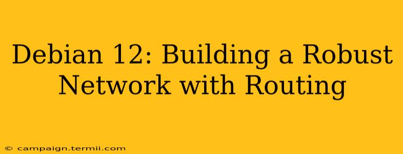 Debian 12: Building a Robust Network with Routing