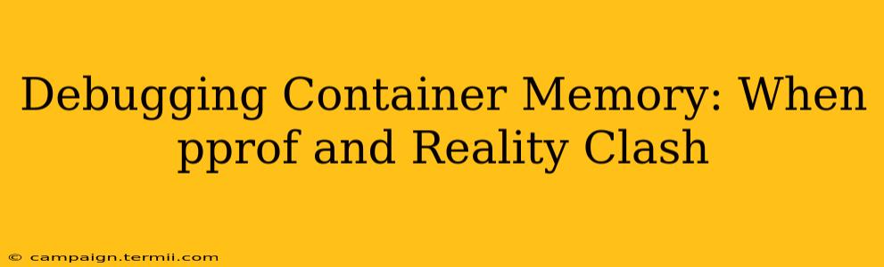 Debugging Container Memory: When pprof and Reality Clash