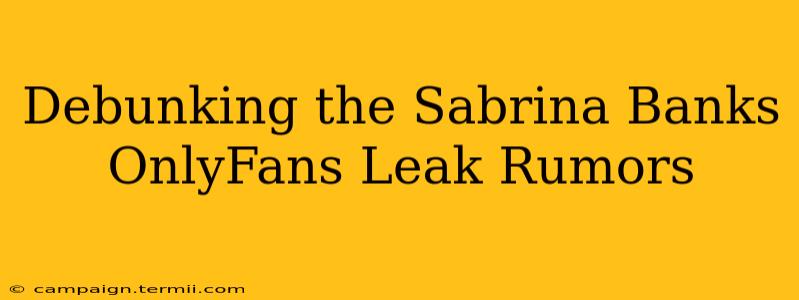 Debunking the Sabrina Banks OnlyFans Leak Rumors