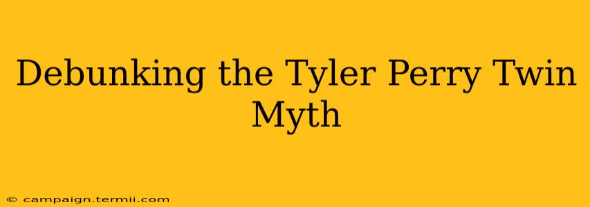 Debunking the Tyler Perry Twin Myth