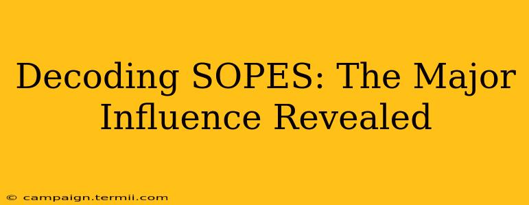 Decoding SOPES: The Major Influence Revealed