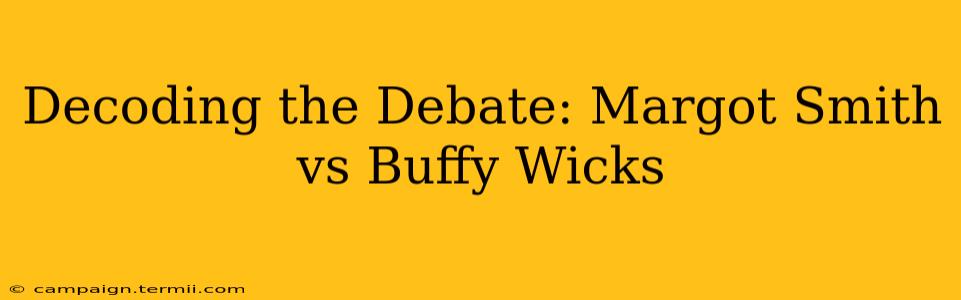 Decoding the Debate: Margot Smith vs Buffy Wicks