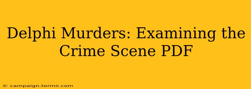 Delphi Murders: Examining the Crime Scene PDF