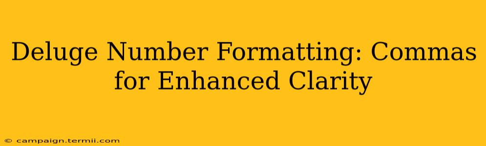 Deluge Number Formatting: Commas for Enhanced Clarity