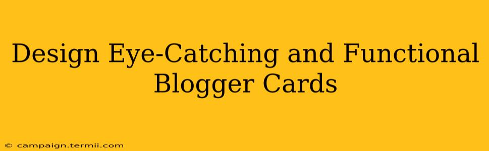 Design Eye-Catching and Functional Blogger Cards