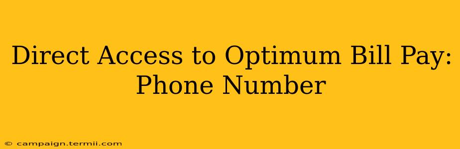 Direct Access to Optimum Bill Pay: Phone Number