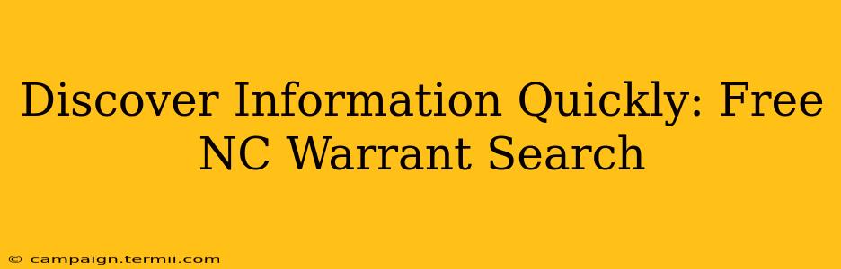 Discover Information Quickly: Free NC Warrant Search