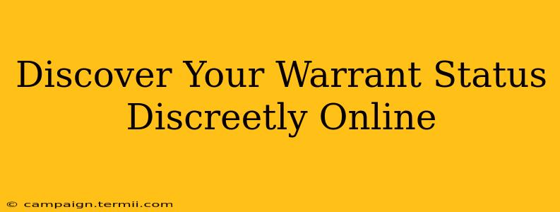 Discover Your Warrant Status Discreetly Online