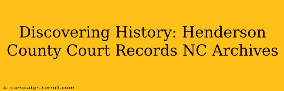 Discovering History: Henderson County Court Records NC Archives