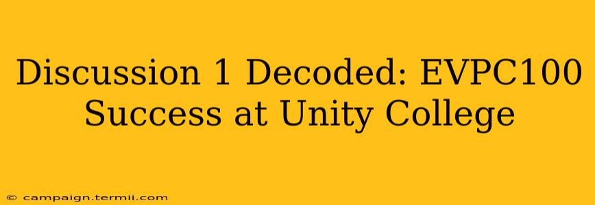 Discussion 1 Decoded: EVPC100 Success at Unity College