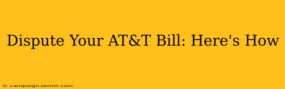 Dispute Your AT&T Bill: Here's How