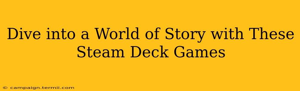 Dive into a World of Story with These Steam Deck Games