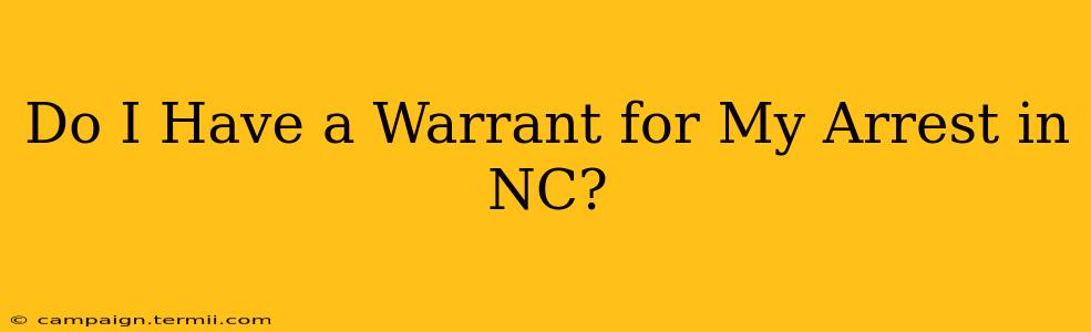 Do I Have a Warrant for My Arrest in NC?