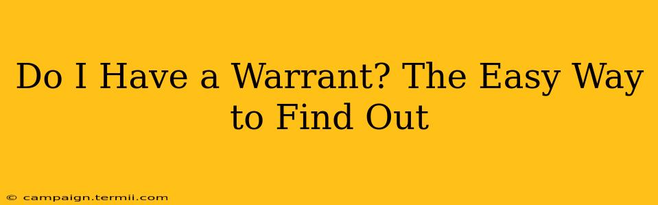 Do I Have a Warrant? The Easy Way to Find Out