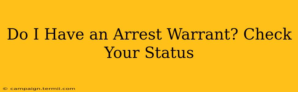 Do I Have an Arrest Warrant? Check Your Status