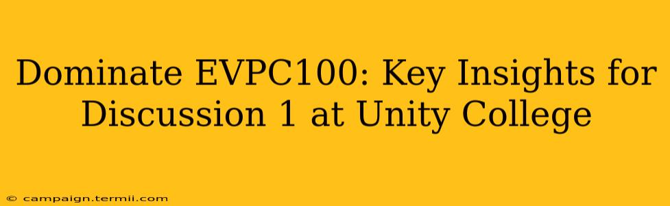 Dominate EVPC100: Key Insights for Discussion 1 at Unity College