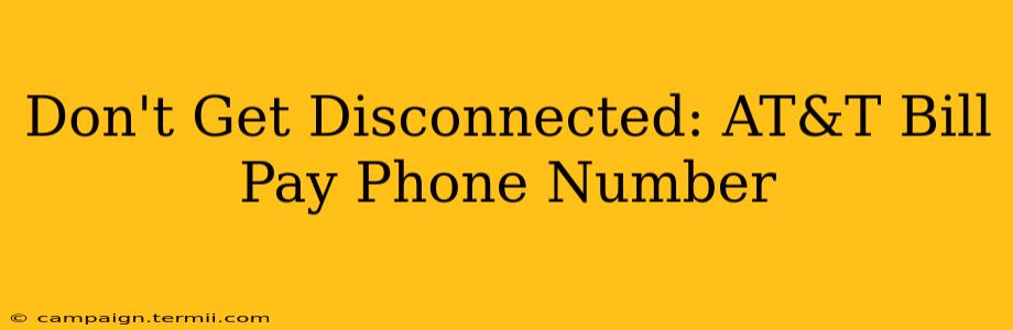 Don't Get Disconnected: AT&T Bill Pay Phone Number