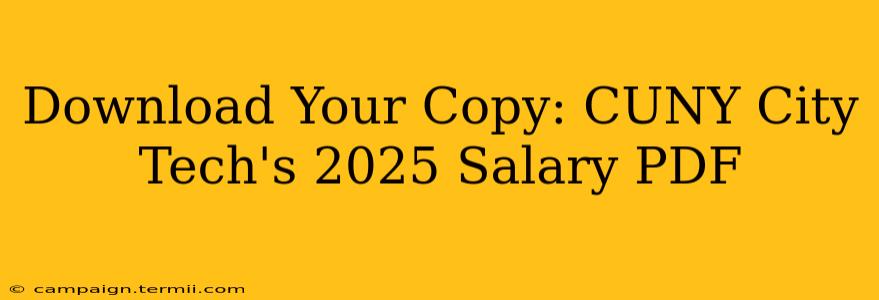 Download Your Copy: CUNY City Tech's 2025 Salary PDF