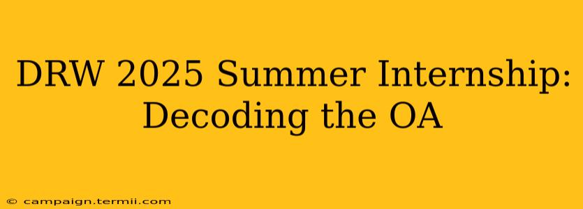 DRW 2025 Summer Internship: Decoding the OA