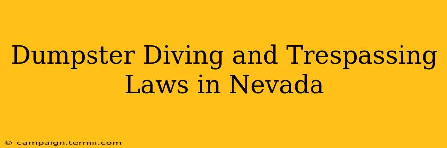 Dumpster Diving and Trespassing Laws in Nevada