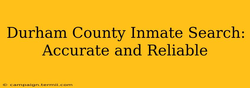 Durham County Inmate Search: Accurate and Reliable