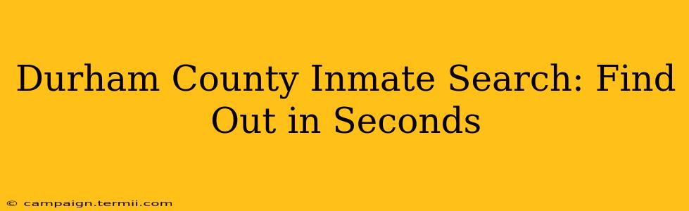 Durham County Inmate Search: Find Out in Seconds