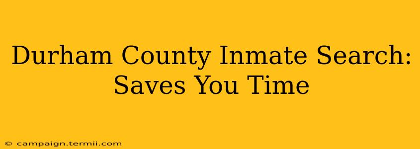 Durham County Inmate Search: Saves You Time