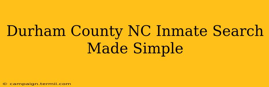 Durham County NC Inmate Search Made Simple