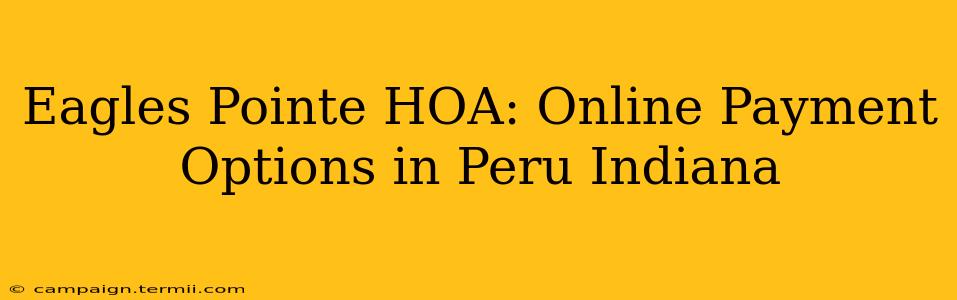 Eagles Pointe HOA: Online Payment Options in Peru Indiana