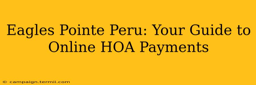 Eagles Pointe Peru: Your Guide to Online HOA Payments