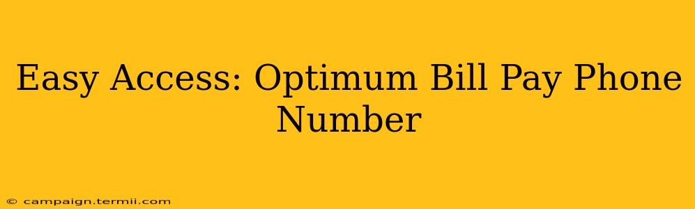 Easy Access: Optimum Bill Pay Phone Number